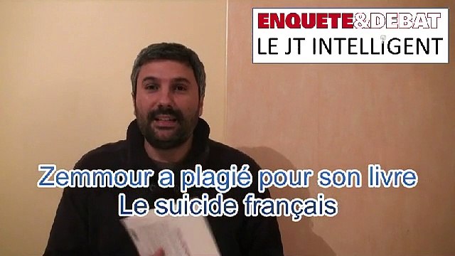 JT Intelligent n°33 : Eric Zemmour a plagié pour son livre Le suicide français