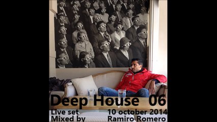Ramiro Romero Deep House 06 Live Set 2014 (October 10)