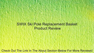 SWIX Ski Pole Replacement Basket Review