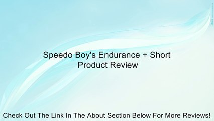 Speedo Boy's Endurance + Short Review
