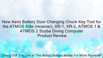 New Aeris Battery Door Changing Chuck Key Tool for the ATMOS Elite (receiver), XR-1, XR-2, ATMOS 1 & ATMOS 2 Scuba Diving Computer Review