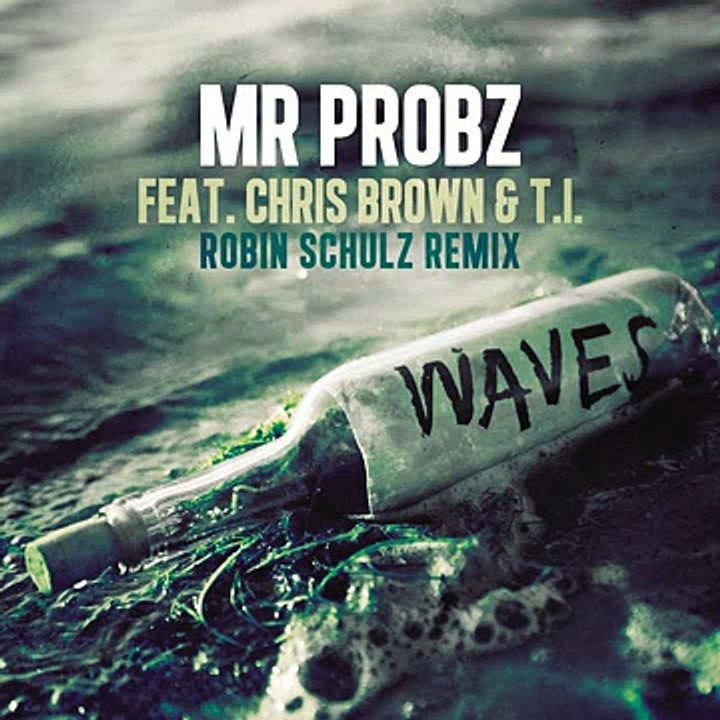 Mr. Probz - Waves (feat. Chris Brown & T.I.) [Robin Schulz Remix] ♫ New Single ♫