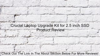 Crucial Laptop Upgrade Kit for 2.5 inch SSD Review