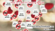 How To Catch A Cheating Spouse Free of Risk Download 2014 - download it here now