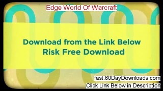 Get Edge World Of Warcraft free of risk (for 60 days)
