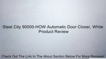 Steel City 90000-HOW Automatic Door Closer, White Review