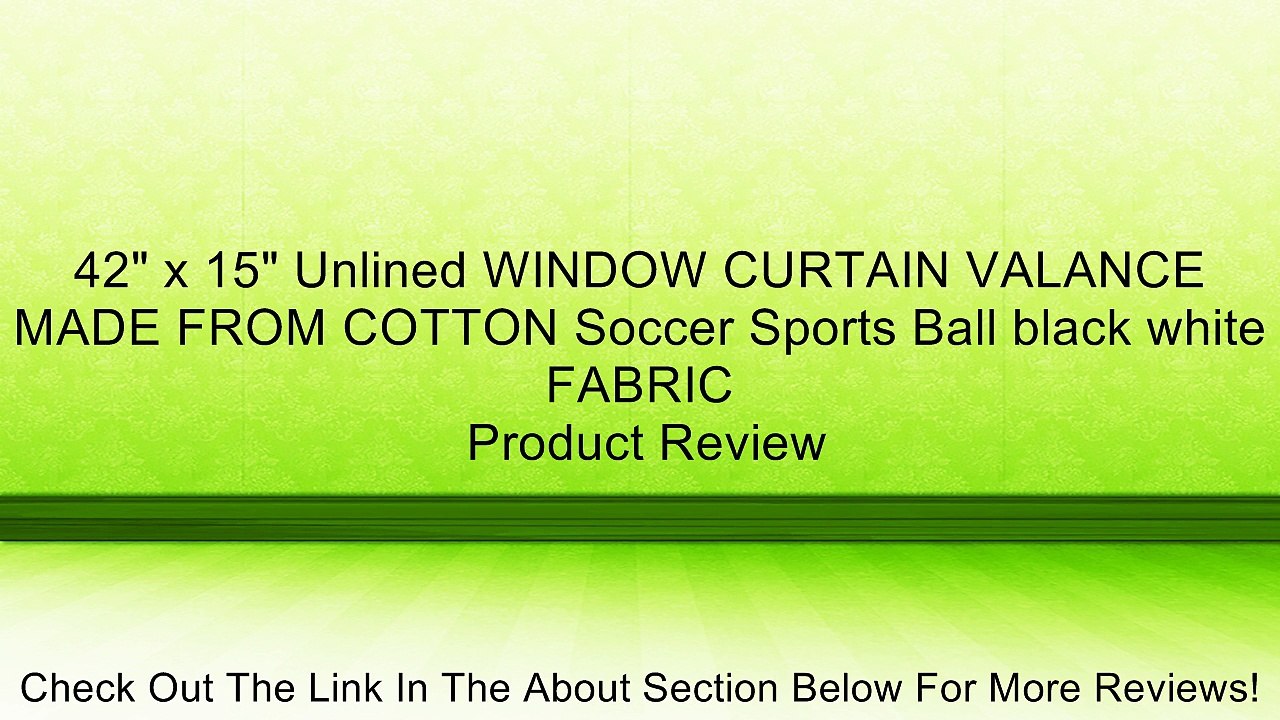 42" x 15" Unlined WINDOW CURTAIN VALANCE MADE FROM COTTON Soccer Sports Ball black white FABRIC Review