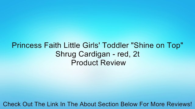 Princess Faith Little Girls' Toddler Shine on Top Shrug Cardigan - red, 2t Review