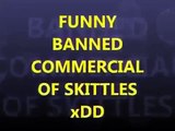 Funny Commercial Funny banned Skittles commercial 18  Commercial Ads Crazy Funny Commercials 2
