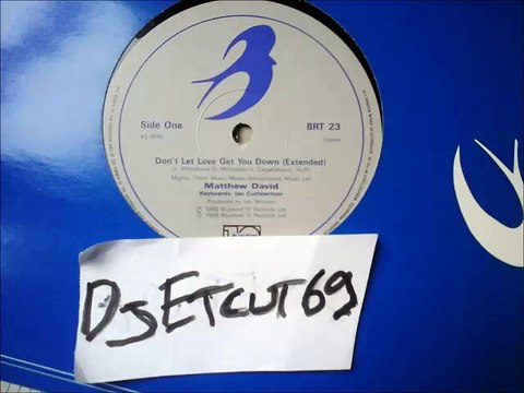 MATTHEW DAVID -DON'T LET LOVE GET YOU DOWN(RIP ETCUT)BLUE BIRD REC 86