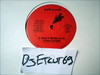 RONEY CANADA -I DON'T BELIEVE IT(DUB VERSION)(RIP ETCUT)AJ'S REC 87
