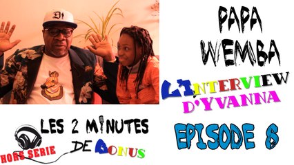 Papa Wemba Ep.08 : Son Actualité 2015 "Soyons sérieux 2minutes"