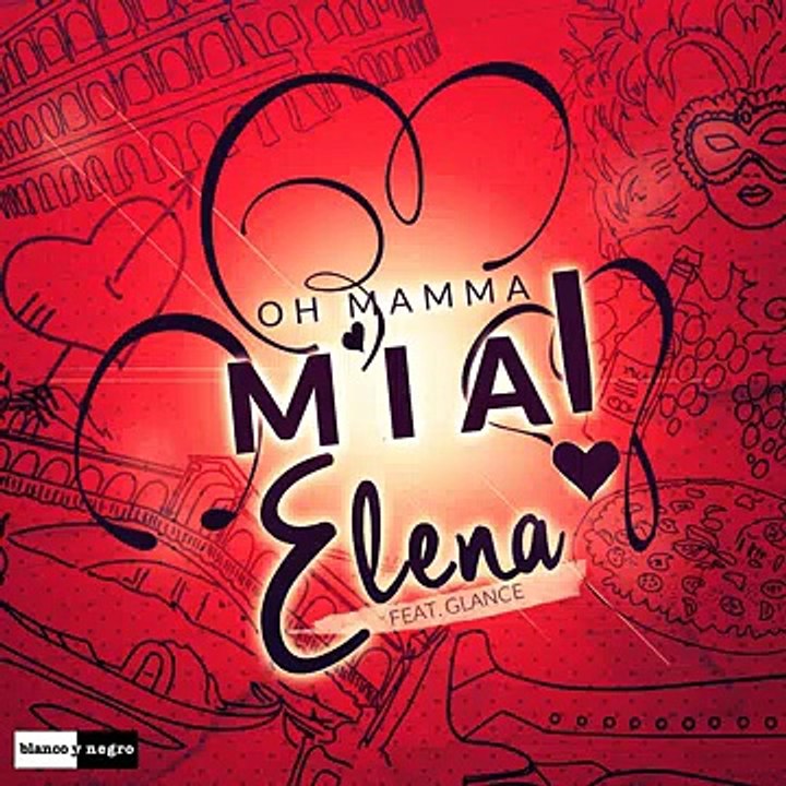 Elena - Mamma Mia (He's italiano) [Radio Edit] [feat. Glance] ♫ Single Download ♫