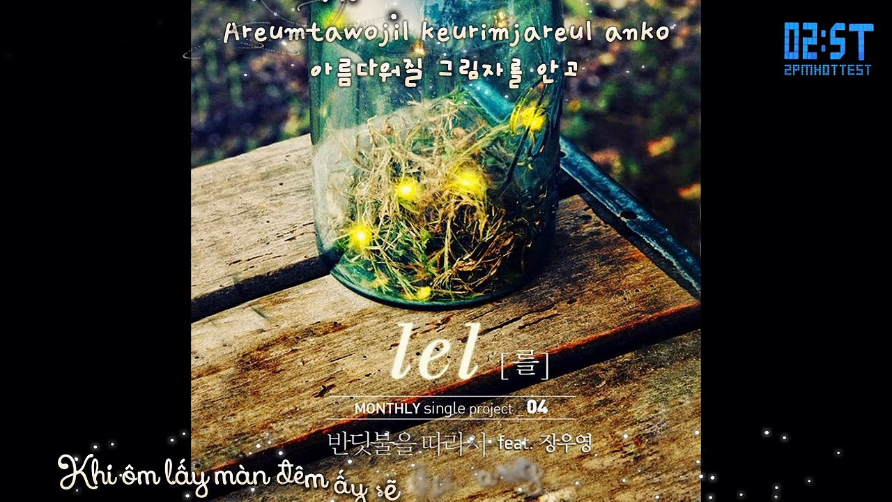 [Vietsub + Kara - 2ST] Fireflies' Glow - Lel ft. Jang Wooyoung