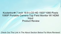 Koolertron� 7 Inch 16:9 LCD HD 1920*1080 Pixels 1080P Portable Camera-Top Field Monitor W/ HDMI Input Review