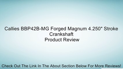 Callies BBP42B-MG Forged Magnum 4.250" Stroke Crankshaft Review
