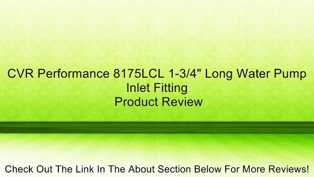 CVR Performance 8175LCL 1-3/4 Long Water Pump Inlet Fitting Review