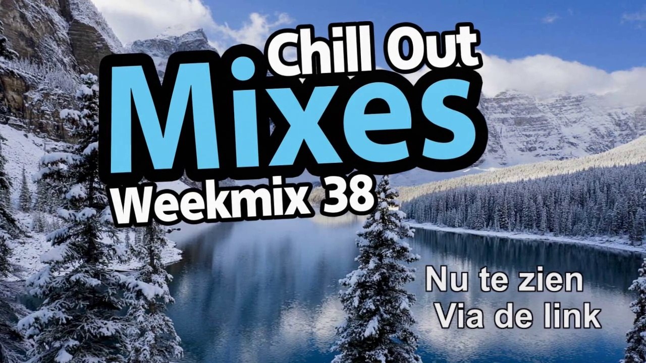 Chill Out Mixes Weekmix 38 Promo