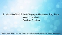 Bushnell 900x4.5 Inch Voyager Reflector Sky Tour W/lcd Handset Review