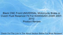 Black CNC Front UNIVERSAL Motorcycle Brake or Clutch Fluid Reservoir Fit For KAWASAKI ZX6R 2007-2012 Review