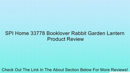 SPI Home 33778 Booklover Rabbit Garden Lantern Review