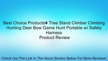 Best Choice Products� Tree Stand Climber Climbing Hunting Deer Bow Game Hunt Portable w/ Safety Harness Review