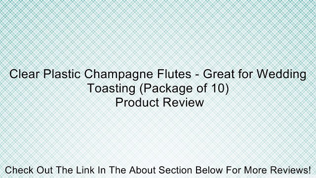 Clear Plastic Champagne Flutes - Great for Wedding Toasting (Package of 10) Review