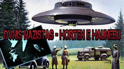 OVNIS NAZISTAS - HORTEN E HAUNEBU