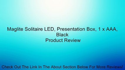 Maglite Solitaire LED, Presentation Box, 1 x AAA, Black Review
