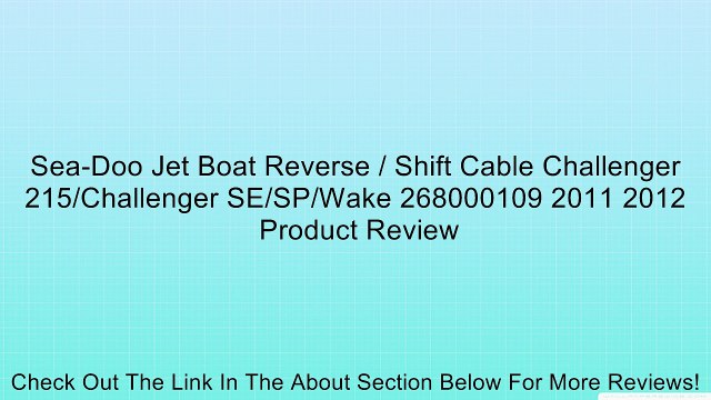 Sea-Doo Jet Boat Reverse / Shift Cable Challenger 215/Challenger SE/SP/Wake 268000109 2011 2012 Review