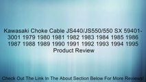 Kawasaki Choke Cable JS440/JS550/550 SX 59401-3001 1979 1980 1981 1982 1983 1984 1985 1986 1987 1988 1989 1990 1991 1992 1993 1994 1995 Review