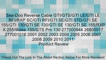Sea-Doo Reverse Cable GTI/GTS/GTI LE/GTI LE RFI/RXP SC/GTI RFI/GTI SE/GTI STD/GTI SE 155/GTI 130/GTI SE 130/GTI SE 130/GTI SE 155/RXP X 255/Wake 155/GTS Pro 130 277000944 26800017 277001016 2001 2002 2003 2004 2005 2006 2007 2008 2009 2010 2011 Review