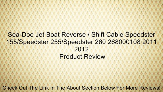 Sea-Doo Jet Boat Reverse / Shift Cable Speedster 155/Speedster 255/Speedster 260 268000108 2011 2012 Review