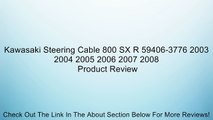 Kawasaki Steering Cable 800 SX R 59406-3776 2003 2004 2005 2006 2007 2008 Review