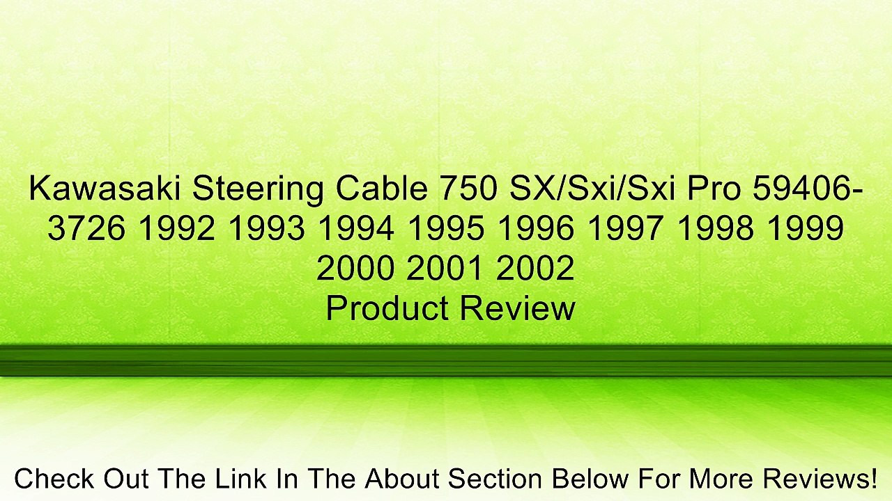Kawasaki Steering Cable 750 SX/Sxi/Sxi Pro 59406-3726 1992 1993 1994 1995 1996 1997 1998 1999 2000 2001 2002 Review