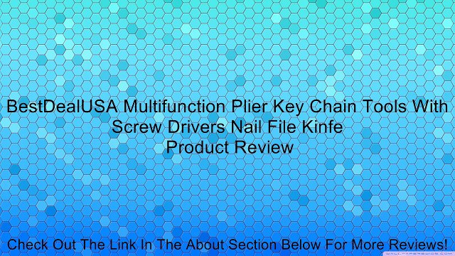 BestDealUSA Multifunction Plier Key Chain Tools With Screw Drivers Nail File Kinfe Review