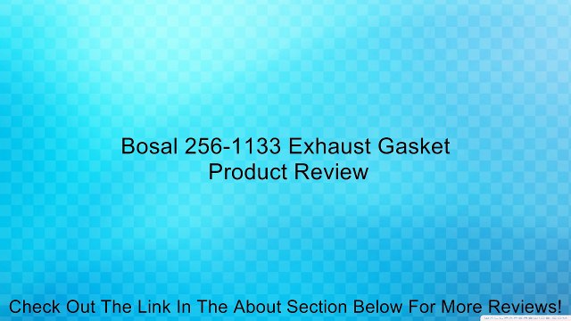 Bosal 256-1133 Exhaust Gasket Review