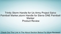 Trinity Storm Handle for Us Army Project Salvo Paintball Marker,storm Handle for Sierra ONE Paintball Marker Review