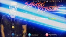 Daddy Yankee Ft. Plan B - Sabado Rebelde (Letra)