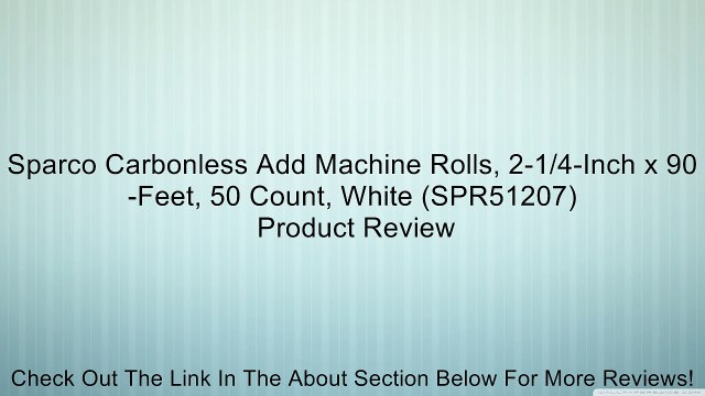 Sparco Carbonless Add Machine Rolls, 2-1/4-Inch x 90-Feet, 50 Count, White (SPR51207) Review