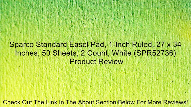 Sparco Standard Easel Pad, 1-Inch Ruled, 27 x 34 Inches, 50 Sheets, 2 Count, White (SPR52736) Review