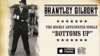 Bottoms Up - Brantley Gilbert - LYRICS (HD)