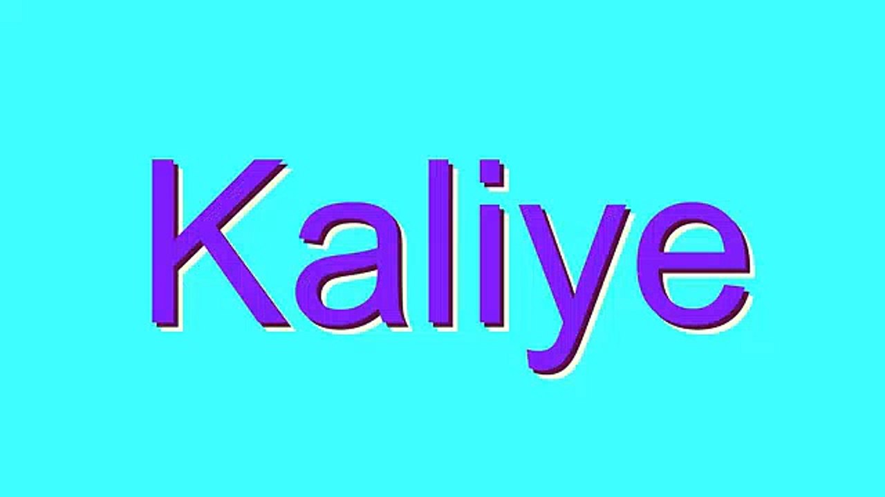 How to Pronounce Kaliye