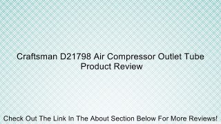 Craftsman D21798 Air Compressor Outlet Tube Review