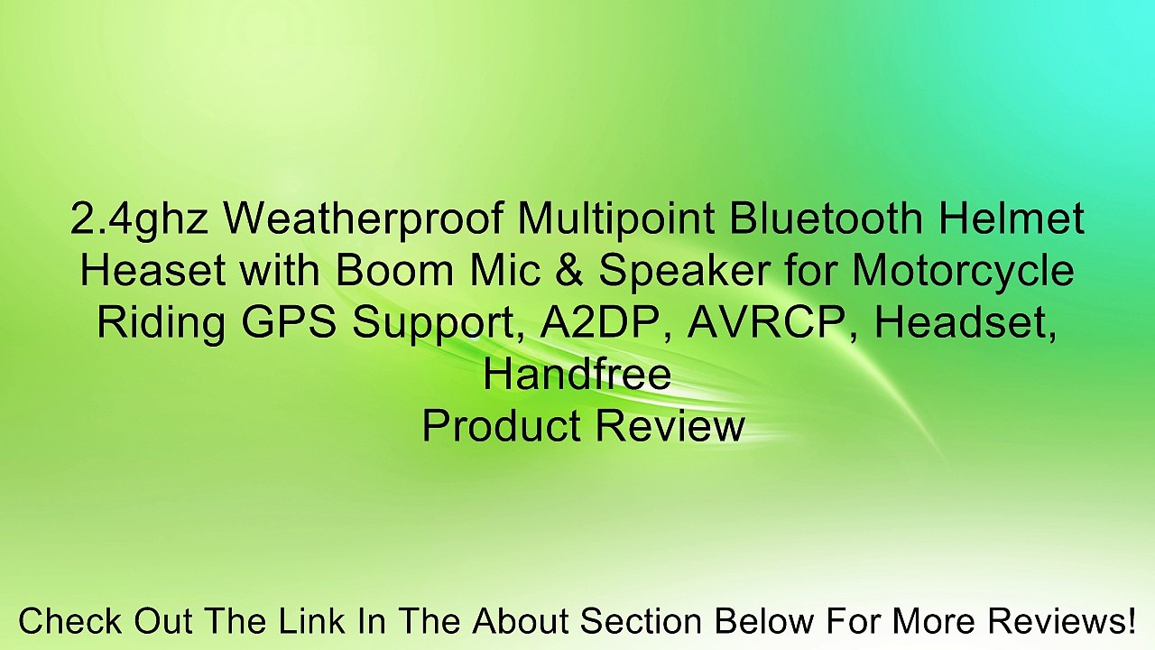 2.4ghz Weatherproof Multipoint Bluetooth Helmet Heaset with Boom Mic & Speaker for Motorcycle Riding GPS Support, A2DP, AVRCP, Headset, Handfree Review