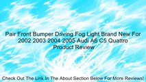 Pair Front Bumper Driving Fog Light Brand New For 2002 2003 2004 2005 Audi A6 C5 Quattro Review