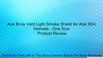 Arai Brow Vent Light Smoke Shield for Arai XD4 Helmets - One Size Review