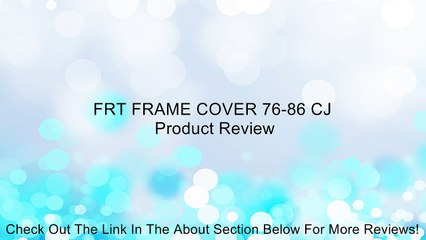 FRT FRAME COVER 76-86 CJ Review