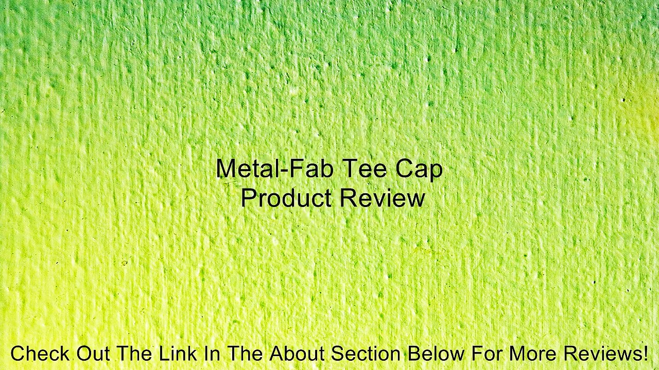 Metal-Fab Tee Cap Review