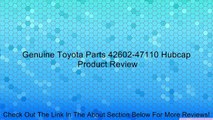 Genuine Toyota Parts 42602-47110 Hubcap Review